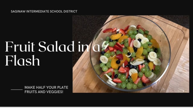 Fruit Salad in a Flash LESLIE BLUMER SISD